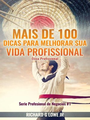 cover image of Mais de 100 Dicas para Melhorar sua Vida Profissional--Ética Profissional